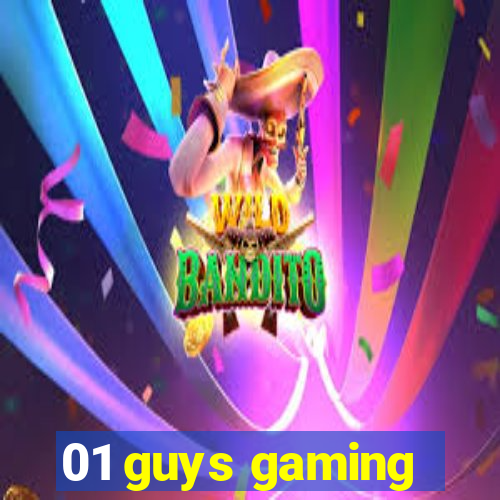 01 guys gaming